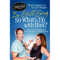 I'm Still Sexy So What's Up with Him?: Learn How Testosterone Can Change Your Relationship