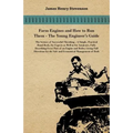 Farm Engines And How To Run Them - The Young Engineer's Guide - A Simple, Practical Hand Book, For Expects As Well As For Amateurs, Fully Describing E