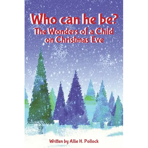 Who can he be?: The Wonders of a Child on Christmas Eve