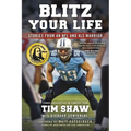 Blitz Your Life: Stories from an NFL and ALS Warrior