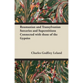 Roumanian and Transylvanian Sorceries and Superstitions Connected with those of the Gypsies