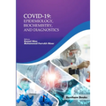 Covid-19: Epidemiology, Biochemistry, and Diagnostics
