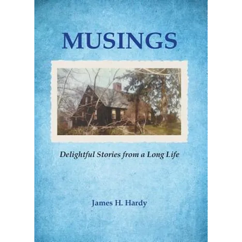 Musings: Delightful Stories from a Long Life