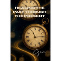 Healing the Past Through The Present