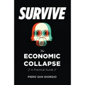 Survive-The Economic Collapse