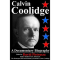 Calvin Coolidge: A Documentary Biography