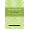 Boundaries of the Text: Epic Performances in South and Southeast Asia Volume 35