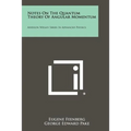 Notes on the Quantum Theory of Angular Momentum: Addison Wesley Series in Advanced Physics