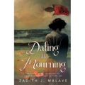 Dating After Mourning: Healing, Hope, Learning to Love Again Without Letting Go