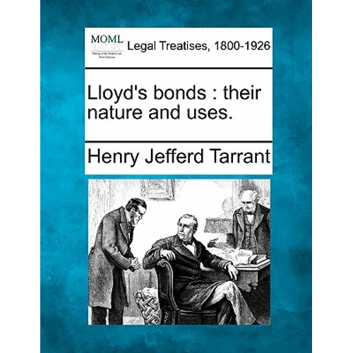 Lloyd's Bonds: Their Nature and Uses.
