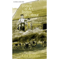 Bodies of Art, Bodies of Labour