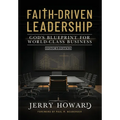 Faith Driven Leadership: God's Blueprint for World Class Business - Editor's Edition