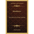 Mendeleyev: The Story Of A Great Scientist