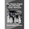 The Thomas Family Of Little Wolf Creek, Kentucky