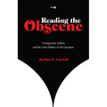 Reading the Obscene: Transgressive Editors and the Class Politics of Us Literature
