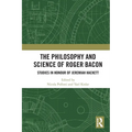 The Philosophy and Science of Roger Bacon: Studies in Honour of Jeremiah Hackett