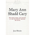 Mary Ann Shadd Cary: The Black Press and Protest in the Nineteenth Century, New Edition