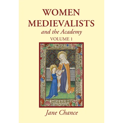 Women Medievalists and the Academy, Volume 1