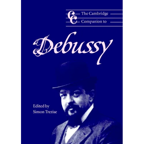The Cambridge Companion to Debussy