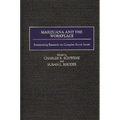 Marijuana and the Workplace: Interpreting Research on Complex Social Issues