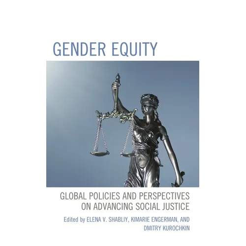 Gender Equity: Global Policies and Perspectives on Advancing Social Justice
