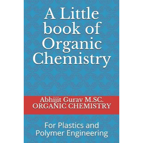 Little book of Organic Chemistry: For Plastics and Polymer Engineering