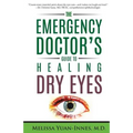 The Emergency Doctor's Guide to Healing Dry Eyes