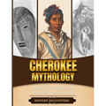 Cherokee Mythology: A Brief Overview from Beginning to the End