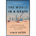 The World in a Grain: The Story of Sand and How It Transformed Civilization