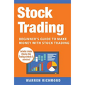 Stock Trading: Beginner's Guide to Make Money with Stock Trading