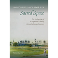 Honoring Ancestors in Sacred Space: The Archaeology of an Eighteenth-Century African-Bahamian Cemetery