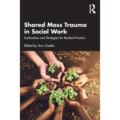 Shared Mass Trauma in Social Work: Implications and Strategies for Resilient Practice