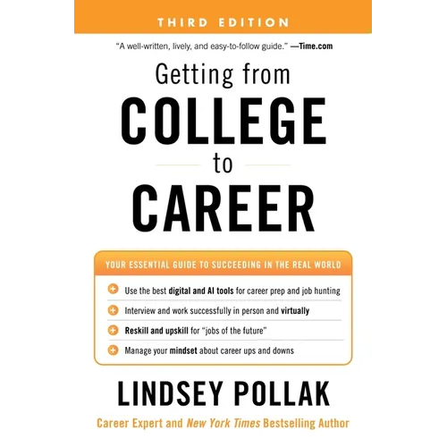 Getting from College to Career Third Edition: Your Essential Guide to Succeeding in the Real World