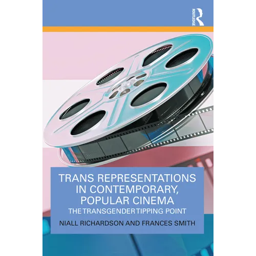 Trans Representations in Contemporary, Popular Cinema: The Transgender Tipping Point