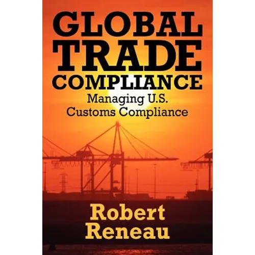 Global Trade Compliance: Managing U.S. Customs Compliance