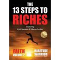 The 13 Steps To Riches: Habitude Warrior Volume 2: FAITH with Sharon Lechter