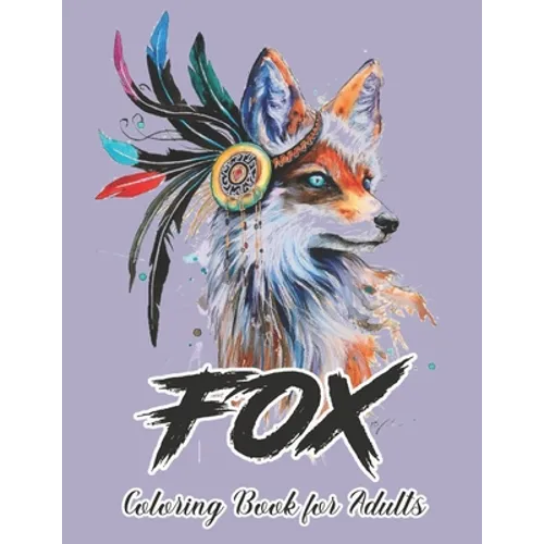 Fox Coloring Book for Adults: Fox Designs to Help You Relax and Unwind Plants