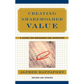 Creating Shareholder Value: A Guide for Managers and Investors
