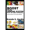 Boost Your Immune System with Dr Sebi Approach: ...Food and health via Dr Sebi approach.