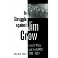 In Struggle Against Jim Crow: Lulu B. White and the NAACP, 1900-1957