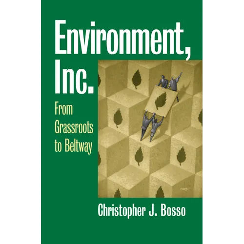 Environment, Inc.: From Grassroots to Beltway