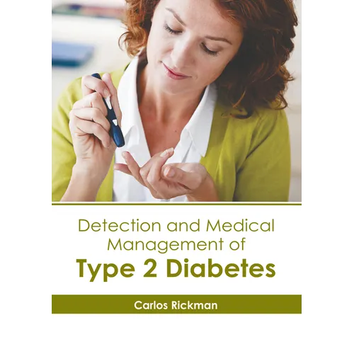 Detection and Medical Management of Type 2 Diabetes