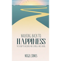 Walking Back to Happiness: The Secret to Alcohol-Free Living & Well-Being