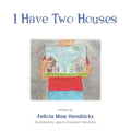 I Have Two Houses