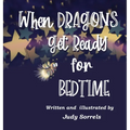 When Dragons Get Ready for Bedtime