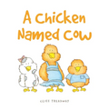 A Chicken Named Cow
