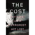 The Cost: My Life on a Terrorist Hit List
