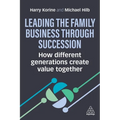 Leading the Family Business Through Succession: How Different Generations Create Value Together