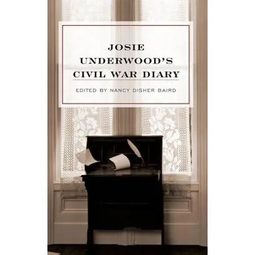 Josie Underwood's Civil War Diary
