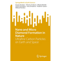 Nano and Micro Diamond Formation in Nature: Ultrafine Carbon Particles on Earth and Space